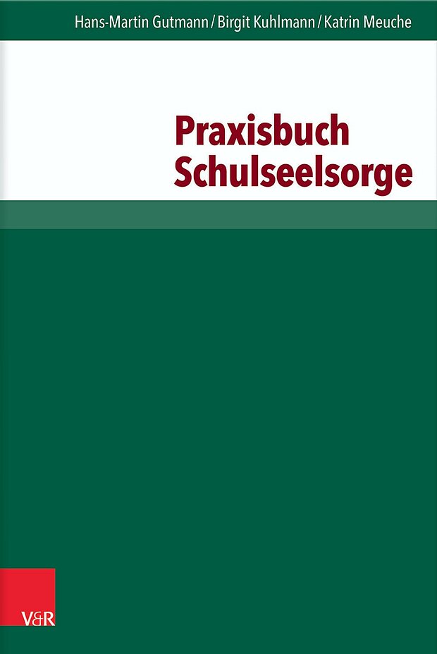 Wie Schulseelsorge gelingen kann - Praxisbuch Schulseelsorge